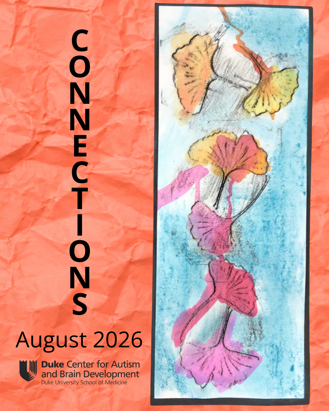 child's painting of gingko leaves with text "Connections, august 2026"