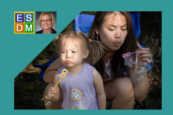 Mother and Child blowing bubbles outside with headshot of Geri Dawson and ESDM logo