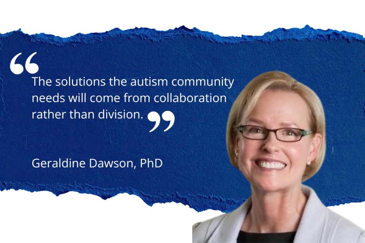 Geraldine Dawson with quote text "The solutions the autism community needs will come from collaboration rather than division."